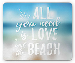 You Need the Beach Phrase Mouse Pad