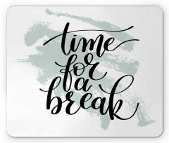 Time for a Break Brush Art Mouse Pad