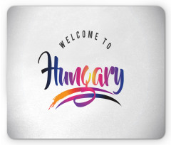 Colorful Welcome to Hungary Mouse Pad