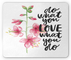 Do What You Love Flowers Mouse Pad