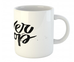 Never Stop Lettering Mug