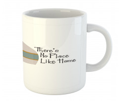 There's No Place Like Home Mug