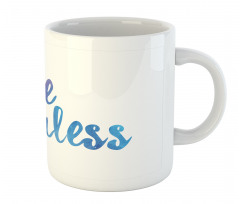 Be Fearless Watercolors Mug