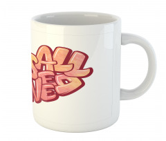 Love is All You Need Heart Mug