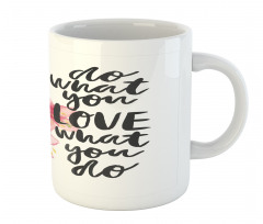 Do What You Love Flowers Mug