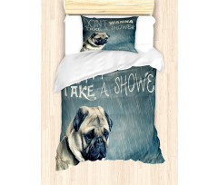 Dont Wanna Take Shower Pug Duvet Cover Set