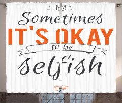 Its OK to Be Selfish Curtain