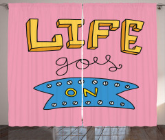 Life Goes on Phrase Curtain