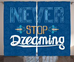 Never Stop Dreaming Curtain