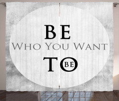 Be Who You Want to Be Phrase Curtain