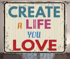 Create a Life You Love Text Curtain