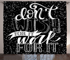 Dont Wish for It Work for It Curtain