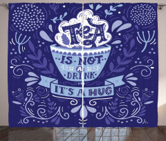 Tea is not a Drink It's a Hug Curtain