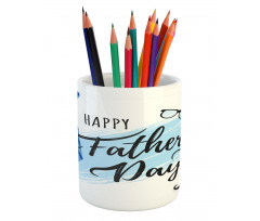 Dad Items and Words Pencil Pen Holder