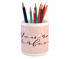 Cursive You're Perfect Pencil Pen Holder