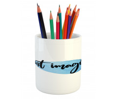 Imagine Inspiration Pencil Pen Holder