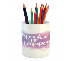 Positive Words Paint Pencil Pen Holder