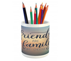 Friends are Family BFF Pencil Pen Holder