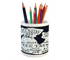 Friends are Like Stars Pencil Pen Holder