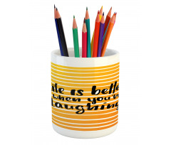 Always Laugh Striped Pencil Pen Holder