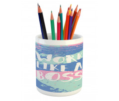 Work Like a Boss Pastel Pencil Pen Holder