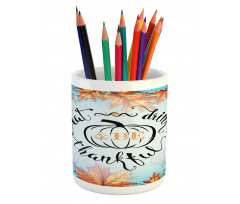 Eat Drink Be Thankful Pencil Pen Holder