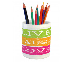 Live Laugh Love Vibrant Pencil Pen Holder