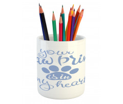 Paw Print is in My Heart Pencil Pen Holder