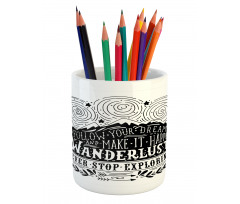 Wanderlust Follow Dreams Pencil Pen Holder