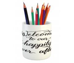 Marry Happily Ever After Pencil Pen Holder