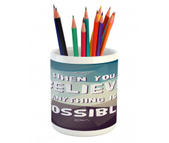 Anything Is Possible Pencil Pen Holder