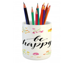 Positive Vibes Be Happy Pencil Pen Holder