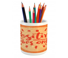 Positive Vibes Doodle Pencil Pen Holder