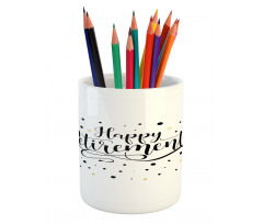 Hand-Written Phrase Pencil Pen Holder