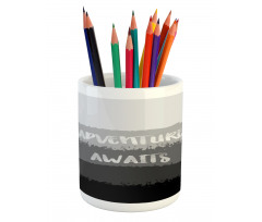 Brush Stroke Words Pencil Pen Holder