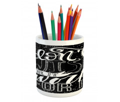 Dont Wish for It Work for It Pencil Pen Holder