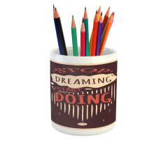 Stop Thinking Stars Doing Pencil Pen Holder