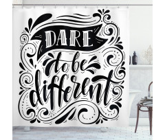 Dare to Be Different Shower Curtain