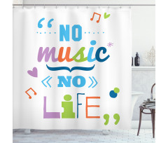No Music, No Life Slogan Shower Curtain