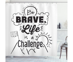 Be Brave Themed Slogan Shower Curtain