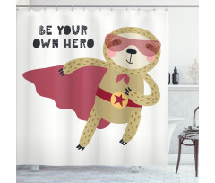 Be Your Own Hero Motto Shower Curtain