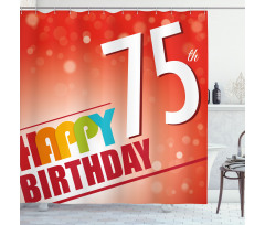 Age 75 Shower Curtain