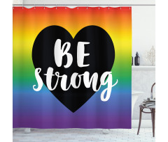 Be Strong Slogan Heart Shower Curtain