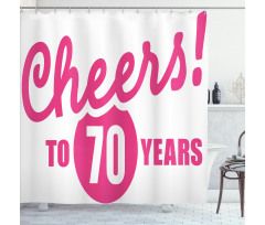 Cheers to 70 Years Shower Curtain
