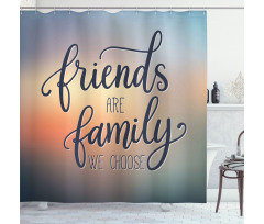 Friends are Family BFF Shower Curtain