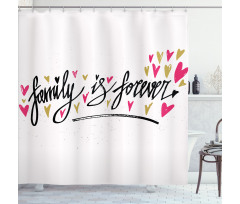 Family is Forever Shower Curtain