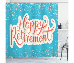 Happy Retirement Shower Curtain