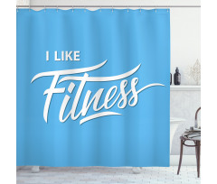 I Like Fitness Words Shower Curtain