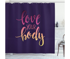 Love Your Body Positive Shower Curtain