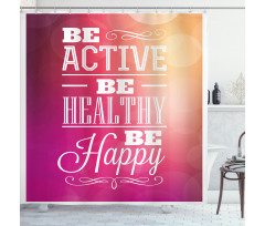 Be Active Be Healthy Shower Curtain